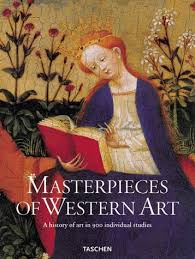 Masterpieces of the Western art : a history of art in 900 individual studies from the Gothic to the present day Vol. 1 : From the Gothic to Neoclassicism