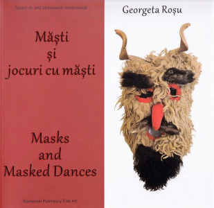Măşti şi jocuri cu măşti = Masks and masked dances : [album]