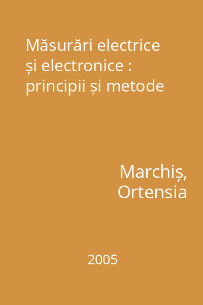 Măsurări electrice și electronice : principii și metode