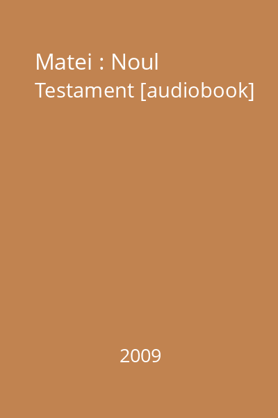Matei : Noul Testament [audiobook]