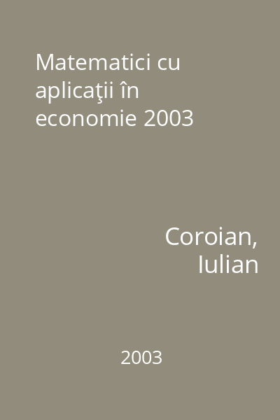 Matematici cu aplicaţii în economie 2003