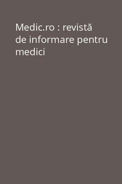 Medic.ro : revistă de informare pentru medici