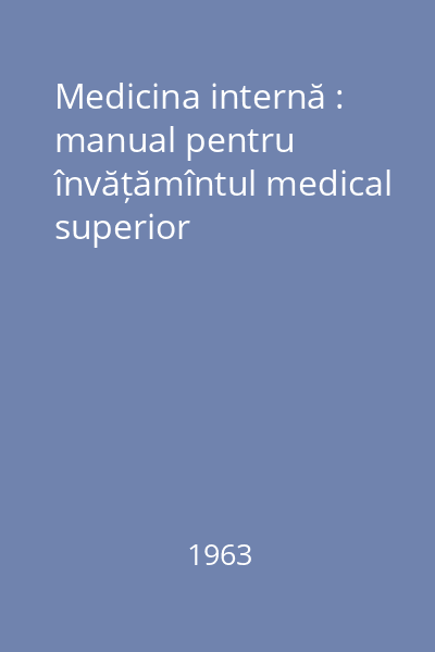 Medicina internă : manual pentru învățămîntul medical superior