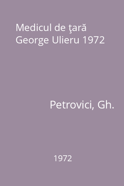 Medicul de ţară George Ulieru 1972