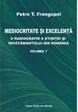 Mediocritate și excelență : o radiografie a științei și învățământului din România Vol. 7