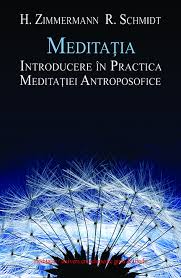 Meditaţia : introducere în practica meditaţiei antroposofice