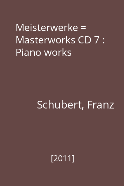 Meisterwerke = Masterworks CD 7 : Piano works