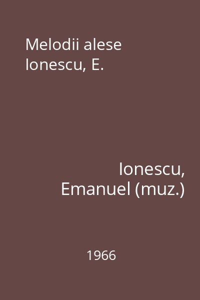 Melodii alese Ionescu, E.