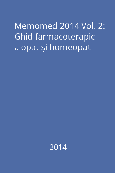 Memomed 2014 Vol. 2: Ghid farmacoterapic alopat şi homeopat
