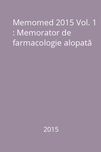 Memomed 2015 Vol. 1 : Memorator de farmacologie alopată