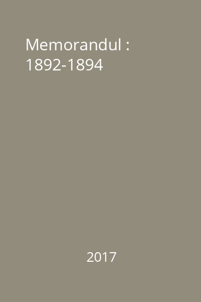 Memorandul : 1892-1894