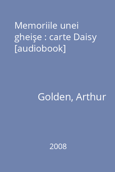 Memoriile unei gheişe : carte Daisy [audiobook]