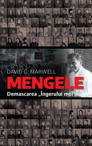 Mengele : demascarea „Îngerului morții”