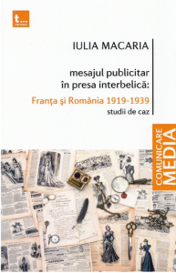 Mesajul publicitar în presa interbelică : Franţa şi România