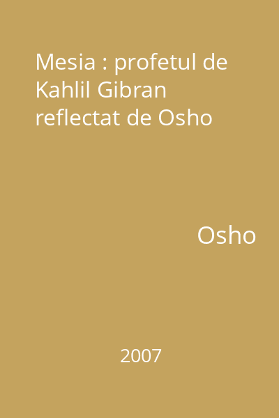 Mesia : profetul de Kahlil Gibran reflectat de Osho