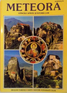 Meteora : [stîncile sfinte şi istoria lor