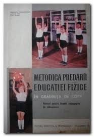 Metodica predării educaţiei fizice în grădiniţa de copii : manual pentru liceele pedagogice de educatoare