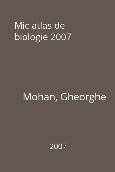 Mic atlas de biologie 2007