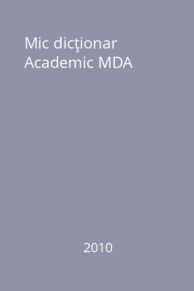 Mic dicţionar Academic MDA