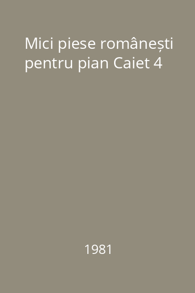 Mici piese românești pentru pian Caiet 4