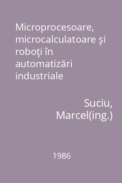 Microprocesoare, microcalculatoare şi roboţi în automatizări industriale
