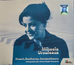 Mihaela Ursuleasa - Mozart, Beethoven, Constantinescu : interpretări din Arhiva Radio România