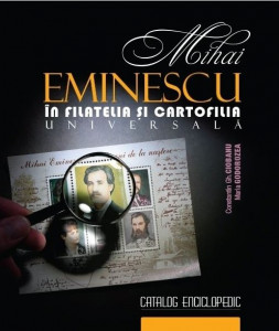 Mihai Eminescu în filatelia și cartofilia universală : catalog enciclopedic