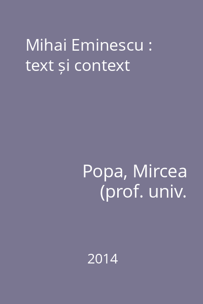 Mihai Eminescu : text și context
