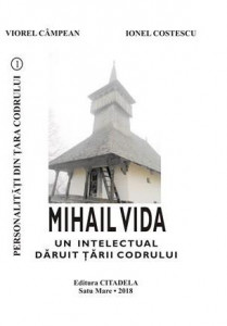 Mihail Vida : un intelectual dăruit Ţării Codrului