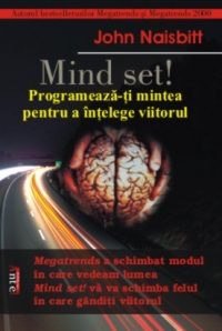 Mind set! : programează-ţi mintea pentru a înţelege viitorul