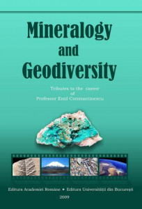 Mineralogy and geodiversity : tributes to the caracter of Professor Emil Constantinescu