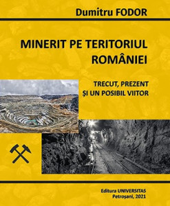 Minerit pe teritoriul României : trecut, prezent şi un posibil viitor