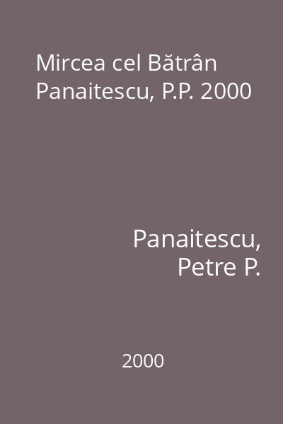 Mircea cel Bătrân Panaitescu, P.P. 2000