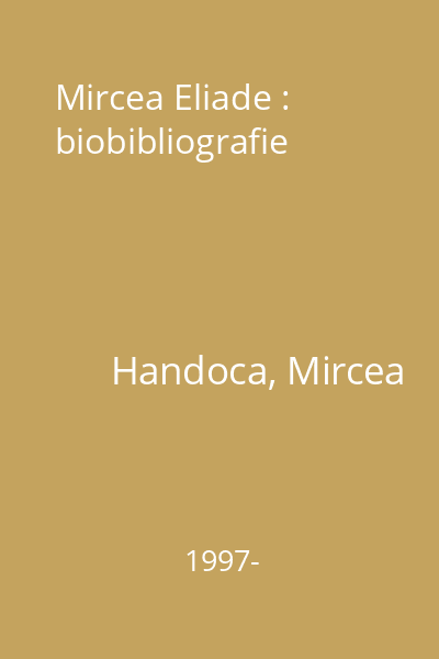 Mircea Eliade : biobibliografie