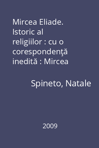 Mircea Eliade. Istoric al religiilor : cu o corespondenţă inedită : Mircea Eliade - Károly Kerényi