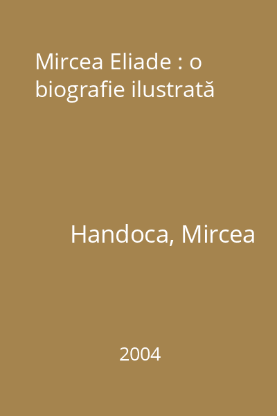 Mircea Eliade : o biografie ilustrată