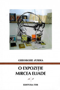 Mircea Eliade și cultura română : o expoziție de carte