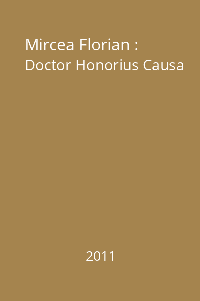 Mircea Florian : Doctor Honorius Causa