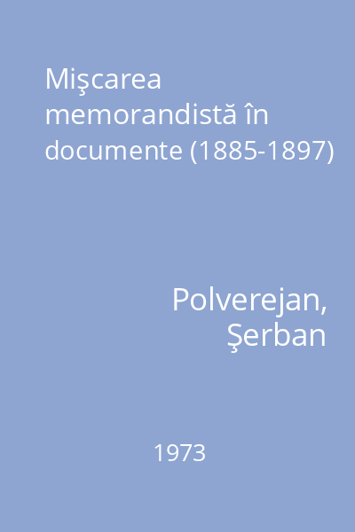 Mişcarea memorandistă în documente (1885-1897)