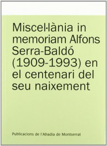 Miscel·lània in memoriam Alfons Serra-Baldó (1909-1993) en el centenari del seu naixement