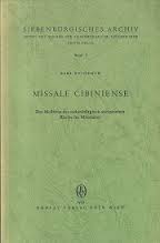 Missale Cibiniense : Gestalt, Ursprung und Entwicklung des Messritus der siebenbürgisch - sächsischen Kirche im Mittelalter