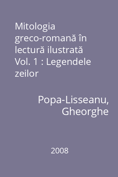 Mitologia greco-romană în lectură ilustrată Vol. 1 : Legendele zeilor