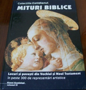 Mituri biblice : locuri și povești din Vechiul și Noul Testament în peste 300 de reprezentări artistice Vol. 4