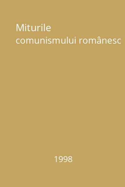 Miturile comunismului românesc