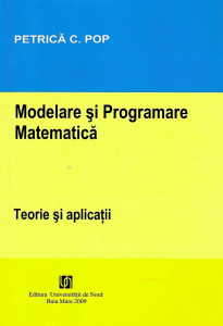 Modelare şi programare matematică : teorie şi aplicaţii