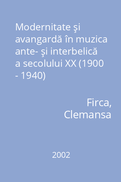 Modernitate şi avangardă în muzica ante- şi interbelică a secolului XX (1900 - 1940)