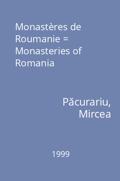 Monastères de Roumanie = Monasteries of Romania