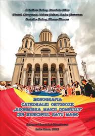 Monografia Catedralei ortodoxe „Adormirea Maicii Domnului” din municipiul Satu Mare