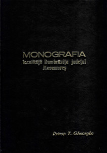 Monografia localităţii Dumbrăviţa, Judeţul Maramureş : lucrare de diplomă