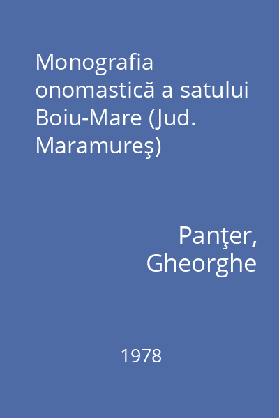 Monografia onomastică a satului Boiu-Mare (Jud. Maramureş)